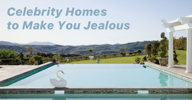Celebrity Homes to Make You Jealous