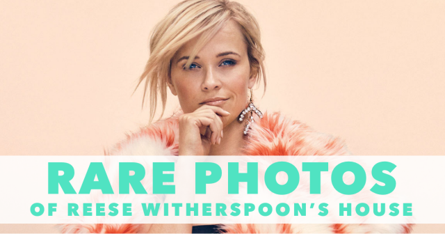 Reese Witherspoon House Photos: A Rare look Inside